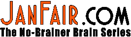 Jan Fair's NO-BRAINER BRAIN website